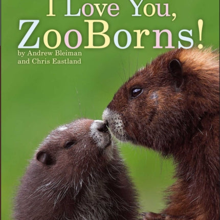 I Love You, Zooborns!: Ready-To-Read Level 1