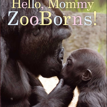 Hello, Mommy Zooborns!: Ready-To-Read Level 1