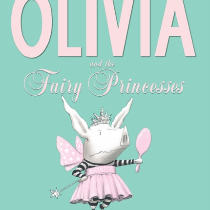 Olivia and the Fairy Princesses