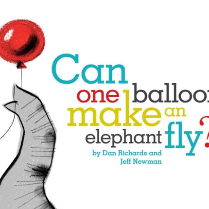 Can One Balloon Make an Elephant Fly?