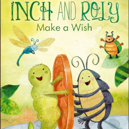 Inch and Roly Make a Wish: Ready-To-Read Level 1