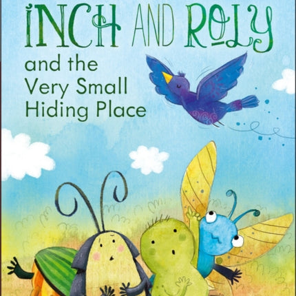 Inch and Roly and the Very Small Hiding Place: Ready-To-Read Level 1