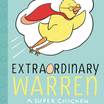 Extraordinary Warren: A Super Chicken