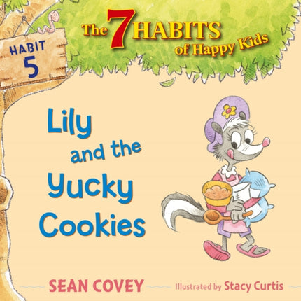 Lily and the Yucky Cookies: Habit 5