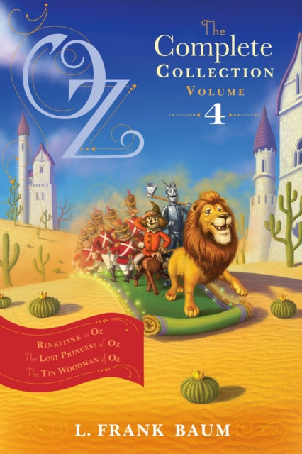 Oz, the Complete Collection, Volume 4: Rinkitink in Oz; The Lost Princess of Oz; The Tin Woodman of Oz