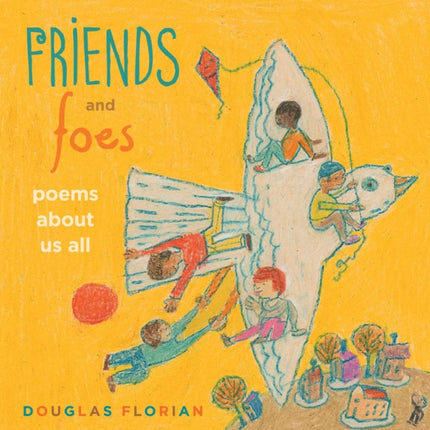 Friends and Foes: Poems About Us All