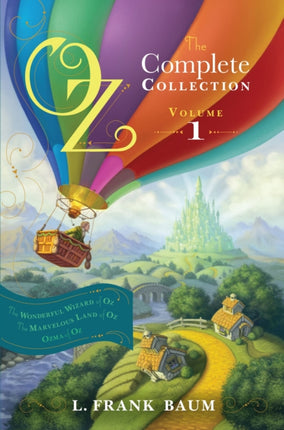 Oz, the Complete Collection, Volume 1: The Wonderful Wizard of Oz; The Marvelous Land of Oz; Ozma of Oz