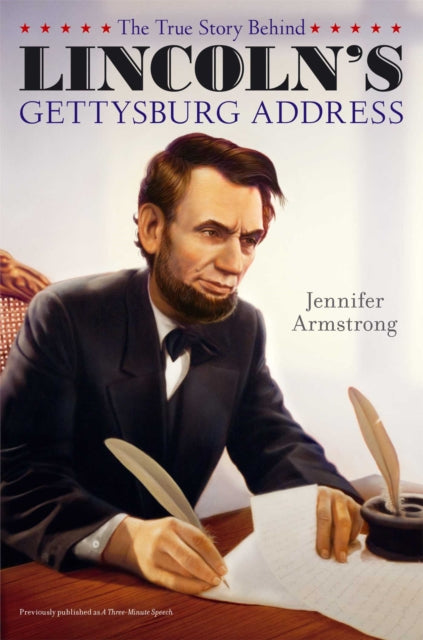 The True Story Behind Lincoln's Gettysburg Address