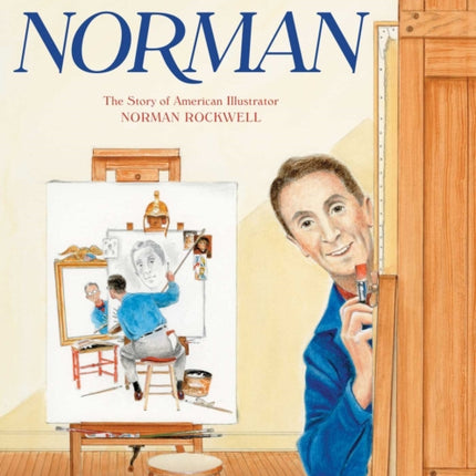 Hi, I'm Norman: The Story of American Illustrator Norman Rockwell