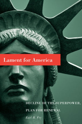 Lament for America: Decline of the Superpower, Plan for Renewal