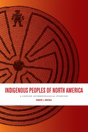 Indigenous Peoples of North America  A Concise Anthropological Overview