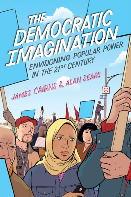 The Democratic Imagination: Envisioning Popular Power in the Twenty-First Century