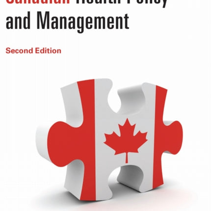 Case Studies in Canadian Health Policy and Management Second Edition