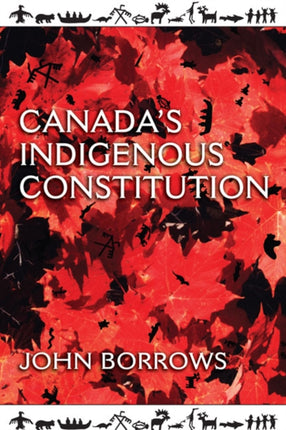 Canadas Indigenous Constitution