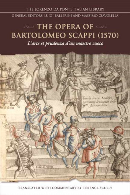 The Opera of Bartolomeo Scappi (1570): L'arte et prudenza d'un maestro cuoco (The Art and Craft of a Master Cook)