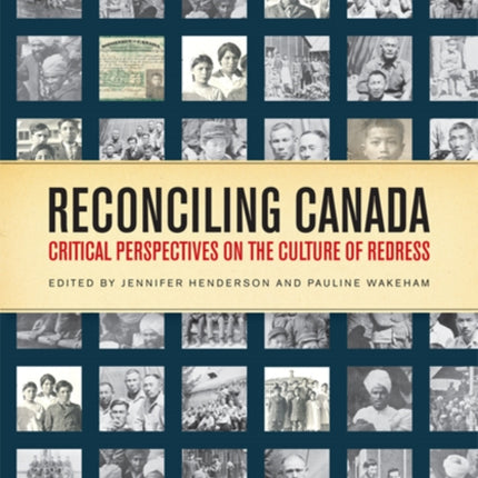 Reconciling Canada: Critical Perspectives on the Culture of Redress