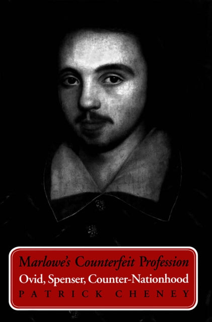 Marlowe's Counterfeit Profession: Ovid, Spenser, Counter-Nationhood