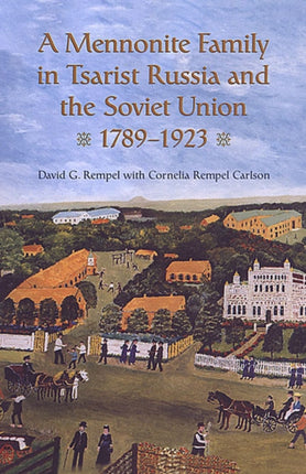 A Mennonite Family in Tsarist Russia and the