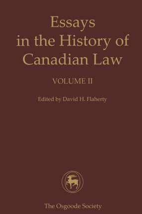 Essays in the History of Canadian Law Volume II