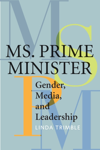 Ms. Prime Minister: Gender, Media, and Leadership