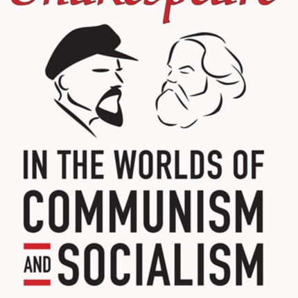 Shakespeare in the World of Communism and Socialism