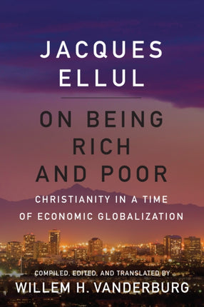 On Being Rich and Poor: Christianity in a Time of Economic Globalization