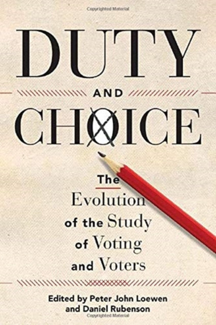 Duty and Choice: The Evolution of the Study of Voting and Voters