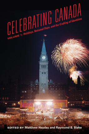 Celebrating Canada: Holidays, National Days, and the Crafting of Identities