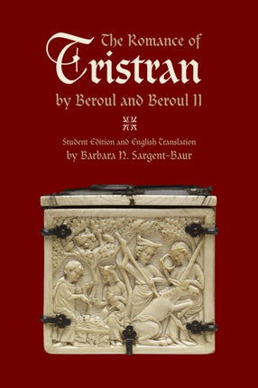 The Romance of Tristran by Beroul and Beroul II: Student Edition and English Translation