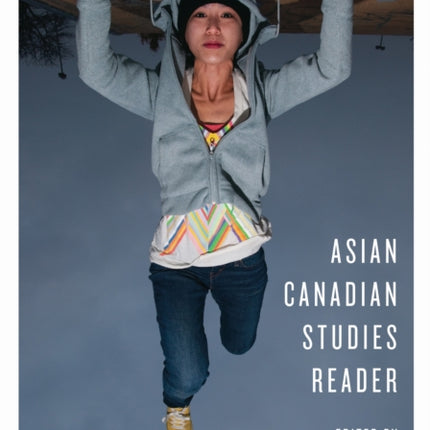 Asian Canadian Studies Reader