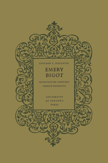 Emery Bigot: Seventeenth-Century French Humanist