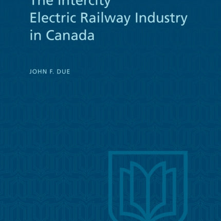 The Intercity Electric Railway Industry in Canada