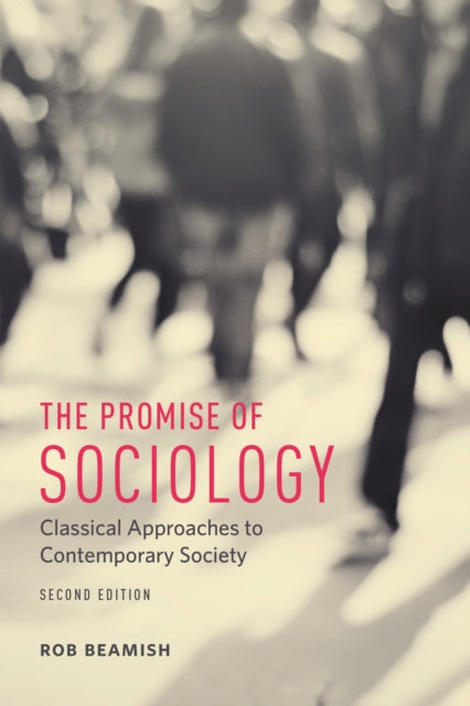 The Promise of Sociology: Classical Approaches to Contemporary Society