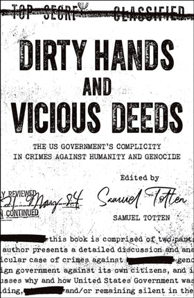 Dirty Hands and Vicious Deeds: The US Government's Complicity in Crimes against Humanity and Genocide