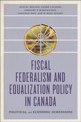 Fiscal Federalism and Equalization Policy in Canada: Political and Economic Dimensions