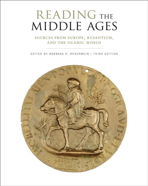 Reading the Middle Ages: Sources from Europe, Byzantium, and the Islamic World