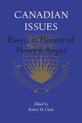 Canadian Issues: Essays in Honour of Henry F. Angus