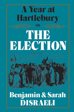 A Year at Hartlebury, Or, The Election