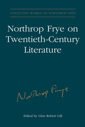 Northrop Frye on TwentiethCentury Literature
