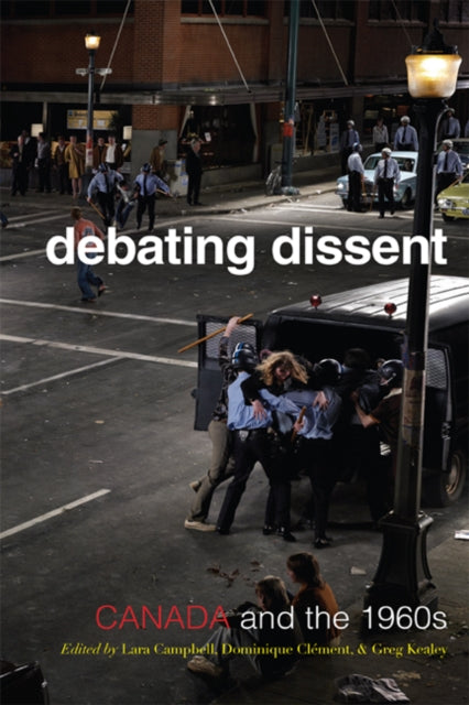 Debating Dissent: Canada and the 1960s