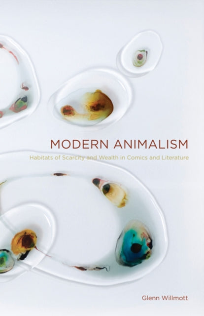 Modern Animalism: Habitats of Scarcity and Wealth in Comics and Literature