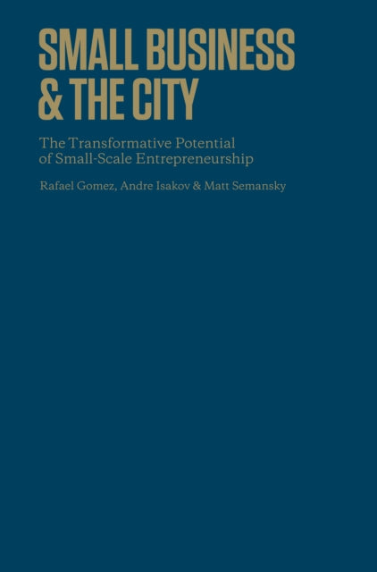 Small Business and the City: The Transformative Potential of Small Scale Entrepreneurship