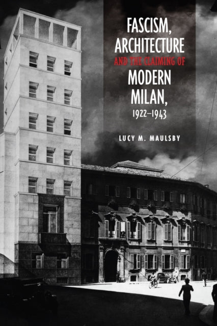 Fascism Architecture and the Claiming of Modern