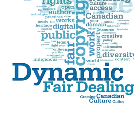 Dynamic Fair Dealing: Creating Canadian Culture Online