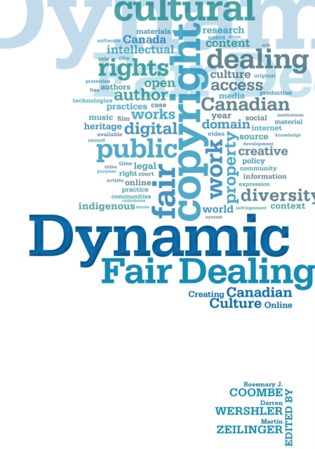 Dynamic Fair Dealing: Creating Canadian Culture Online