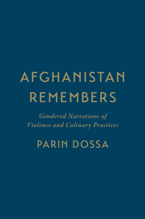 Afghanistan Remembers: Gendered Narrations of Violence and Culinary Practices