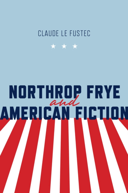 Northrop Frye and American Fiction