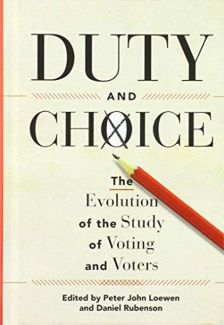 Duty and Choice: The Evolution of the Study of Voting and Voters