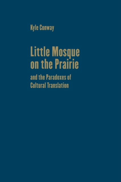 Little Mosque on the Prairie and the Paradoxes of
