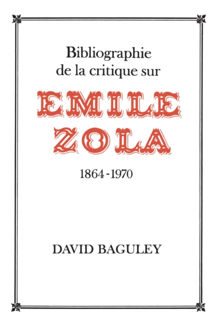 Bibliographie de la Critique sur Emile Zola 18641970